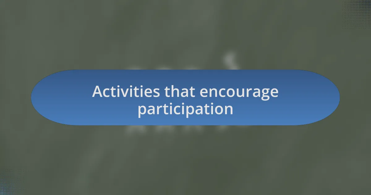 Activities that encourage participation