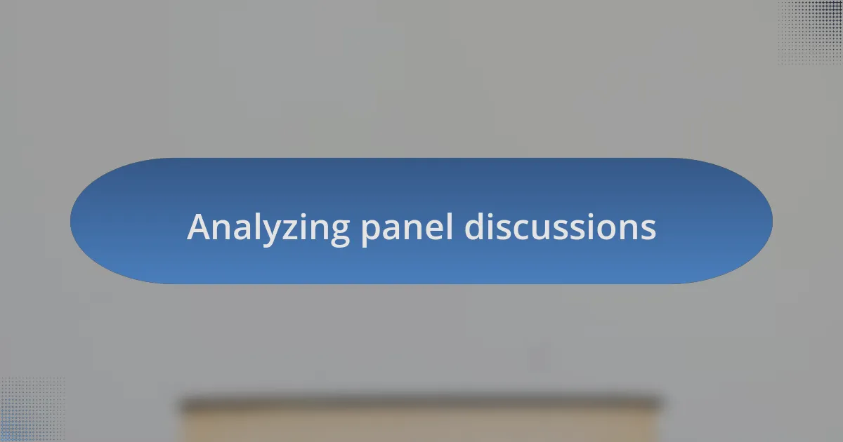 Analyzing panel discussions