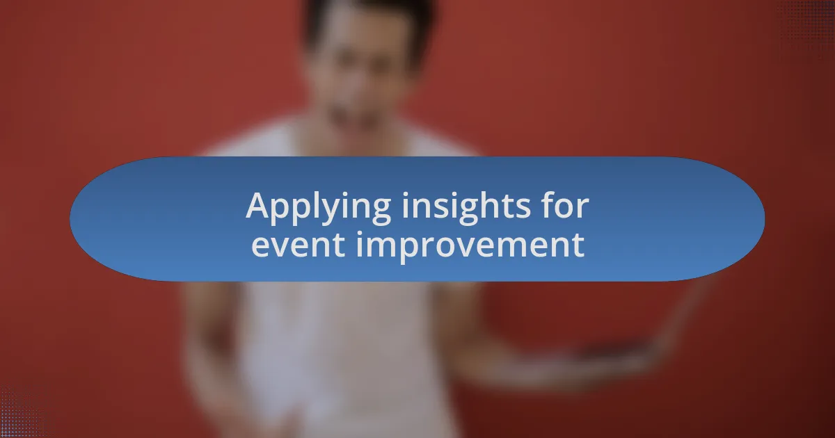 Applying insights for event improvement