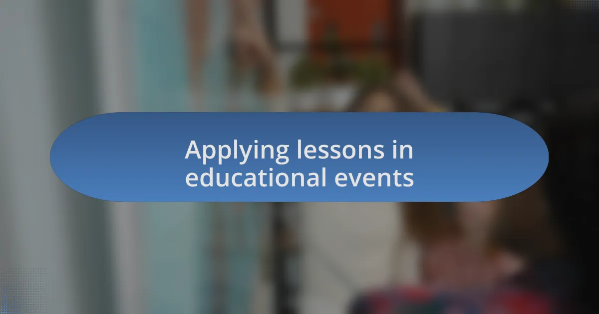 Applying lessons in educational events