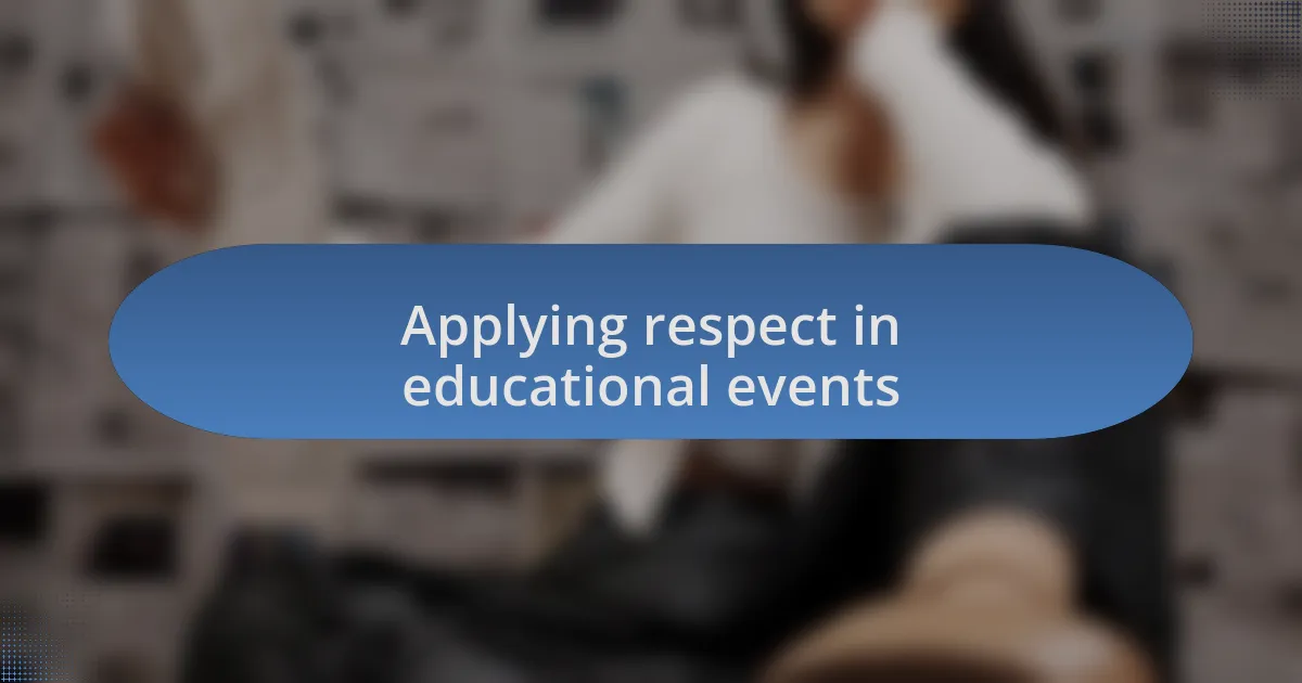 Applying respect in educational events