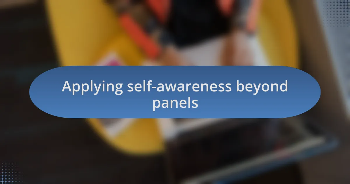 Applying self-awareness beyond panels