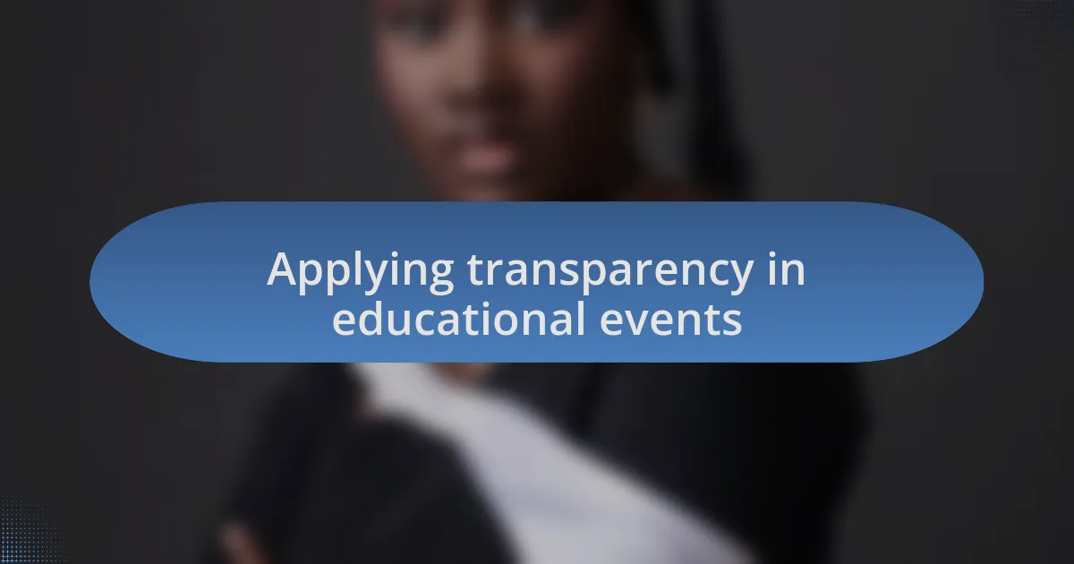 Applying transparency in educational events
