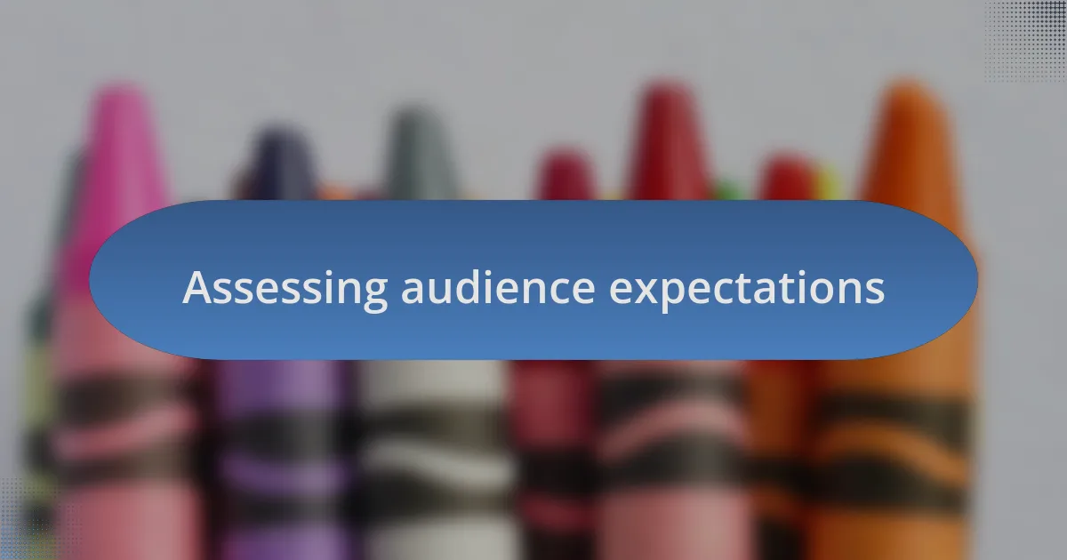 Assessing audience expectations