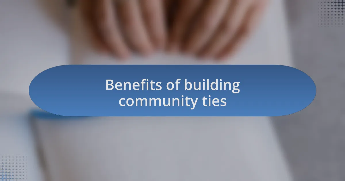 Benefits of building community ties