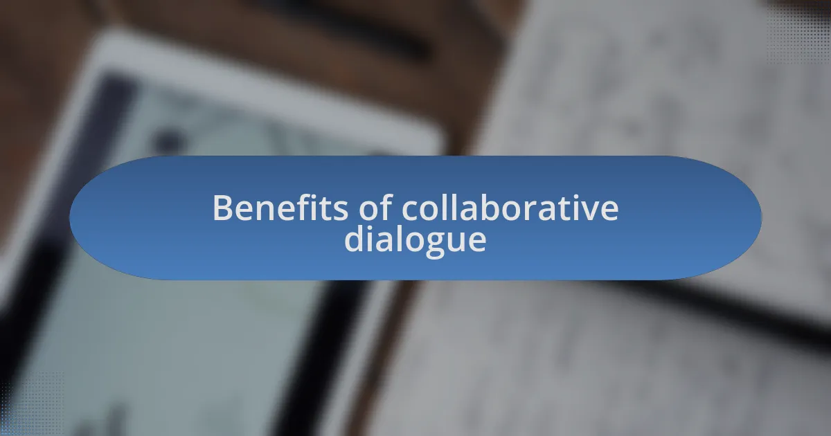 Benefits of collaborative dialogue