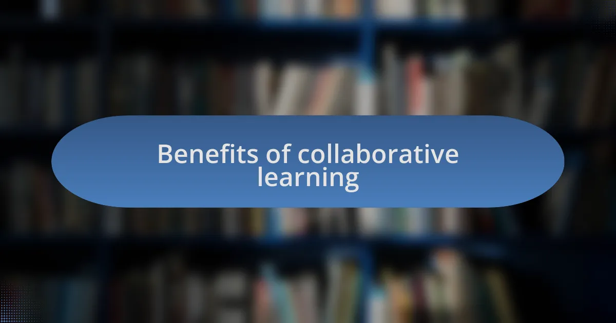 Benefits of collaborative learning