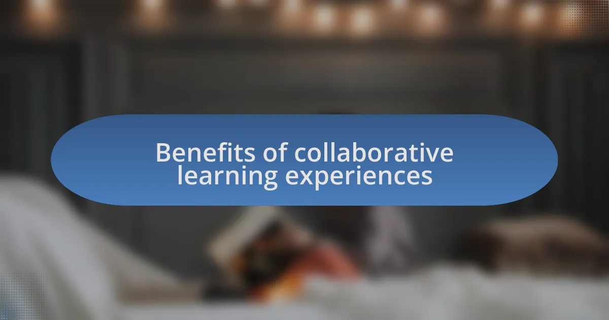 Benefits of collaborative learning experiences