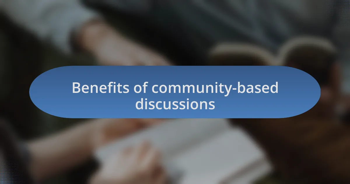 Benefits of community-based discussions