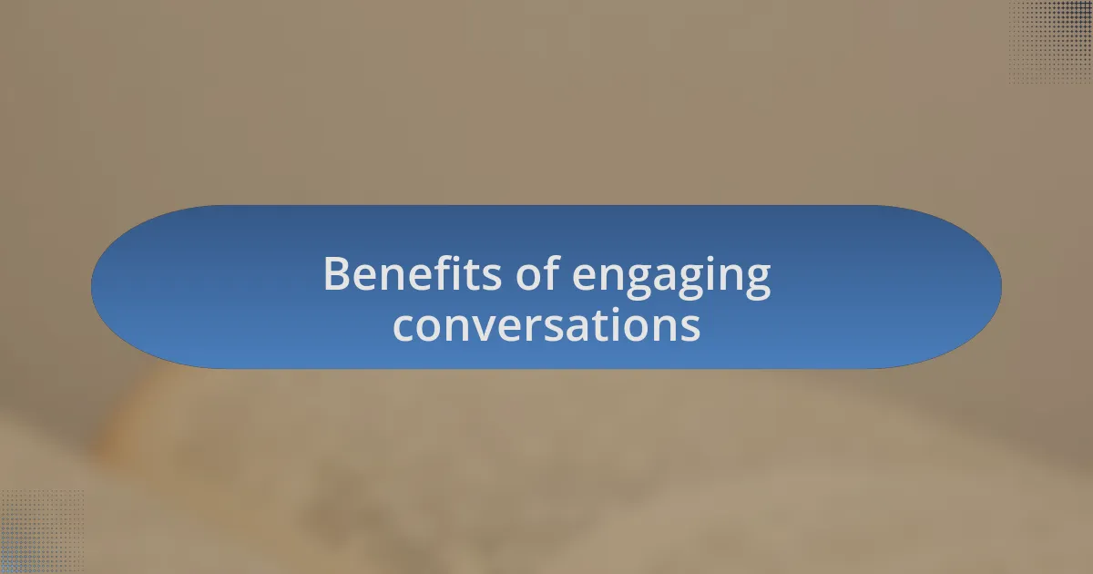 Benefits of engaging conversations