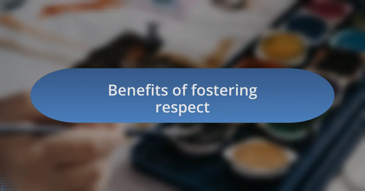 Benefits of fostering respect