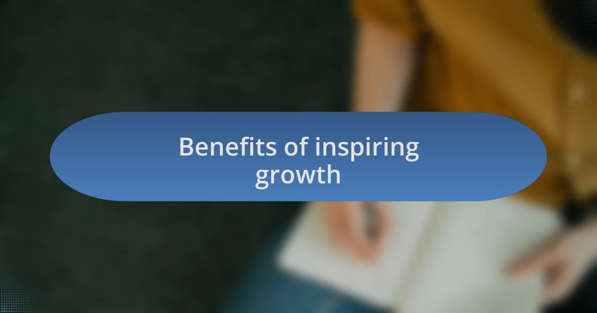 Benefits of inspiring growth