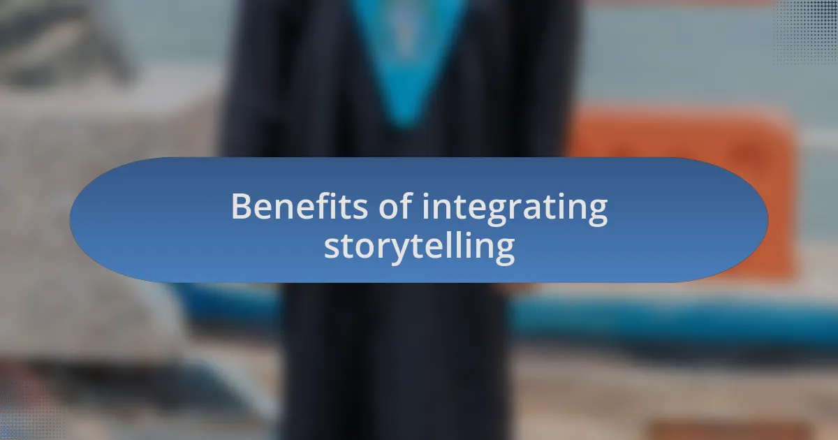 Benefits of integrating storytelling