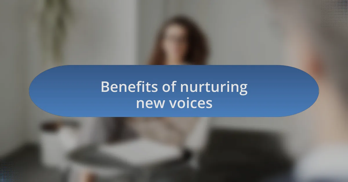 Benefits of nurturing new voices