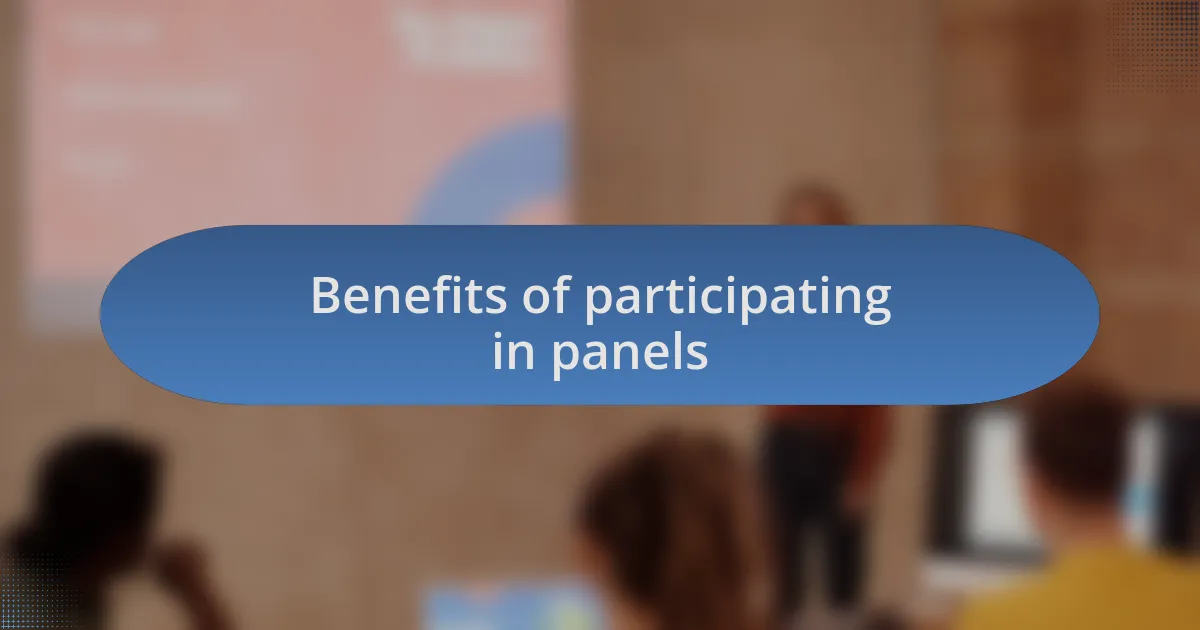 Benefits of participating in panels