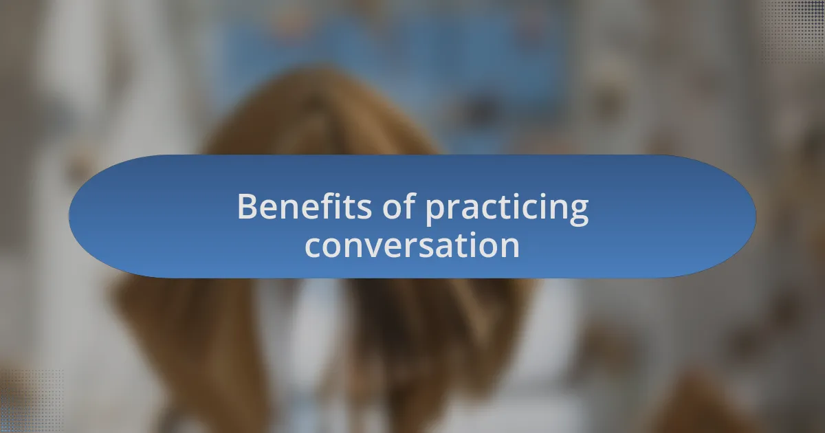 Benefits of practicing conversation