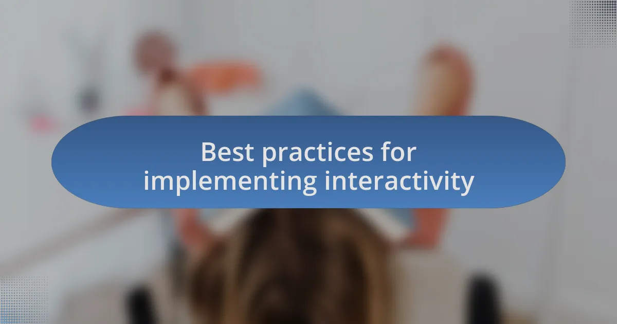 Best practices for implementing interactivity