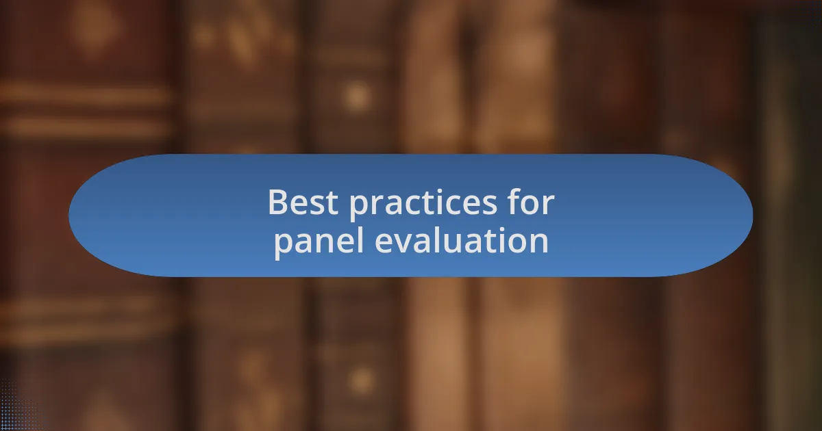 Best practices for panel evaluation