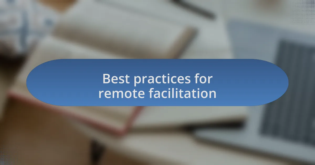 Best practices for remote facilitation