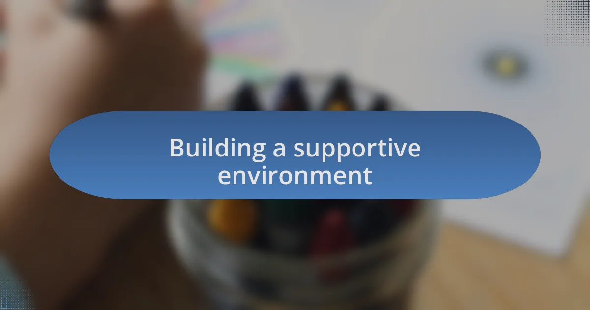 Building a supportive environment