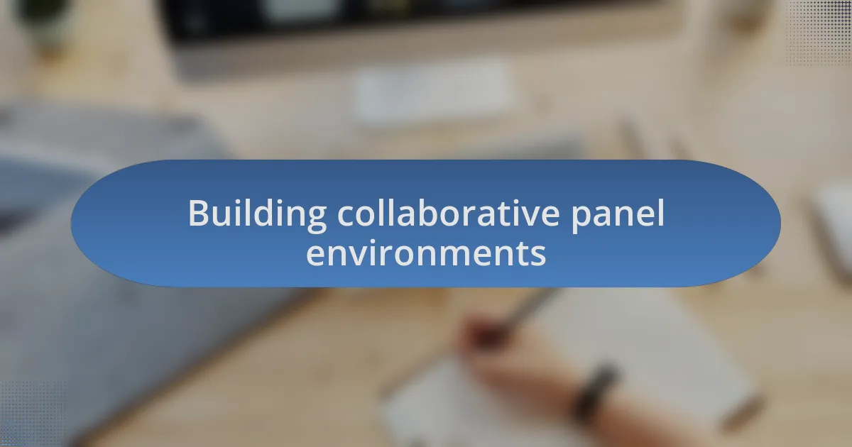 Building collaborative panel environments