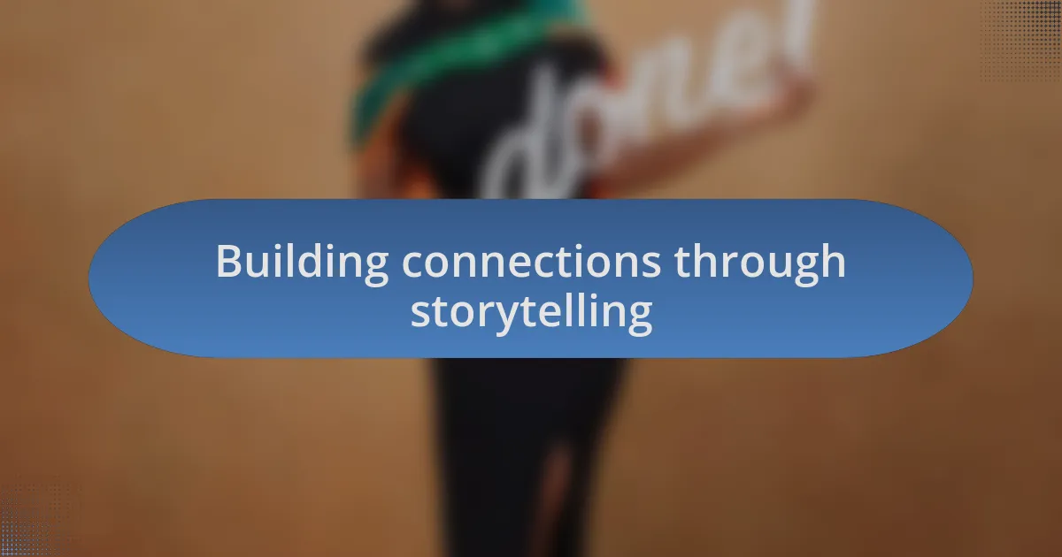 Building connections through storytelling