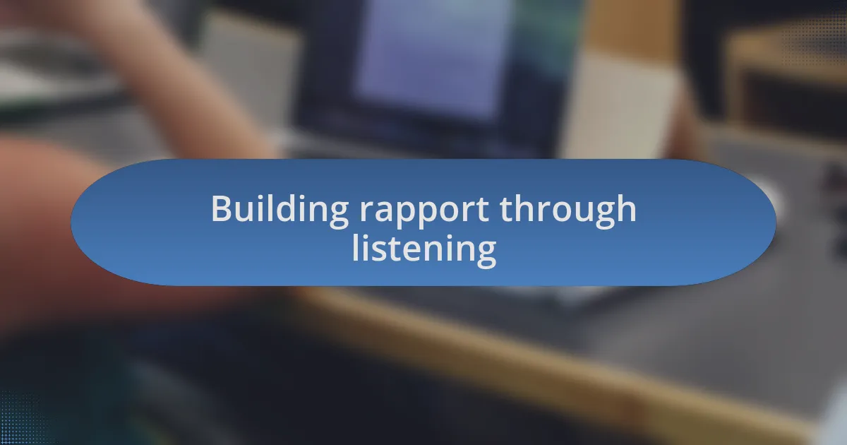 Building rapport through listening