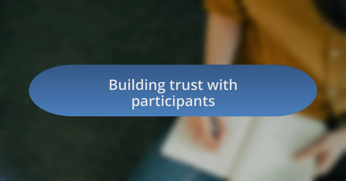 Building trust with participants