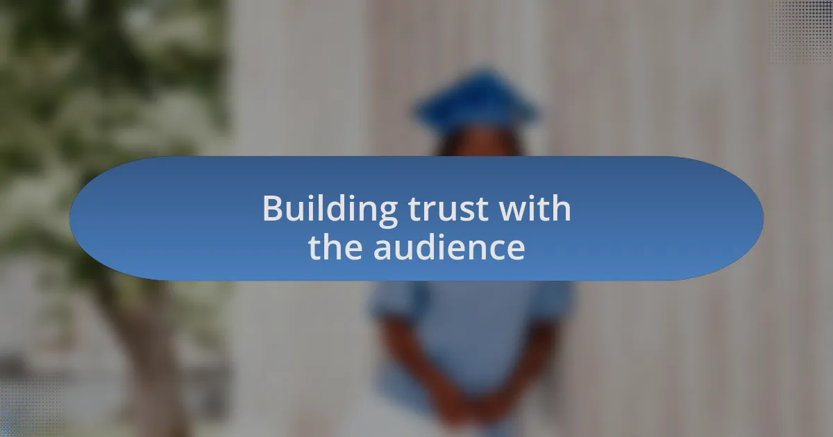 Building trust with the audience