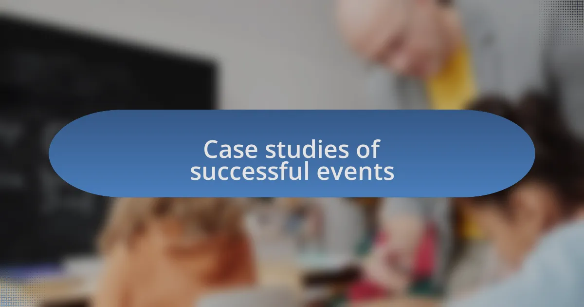 Case studies of successful events