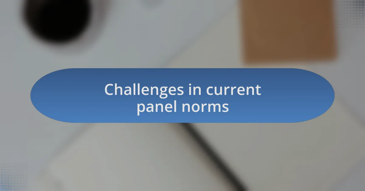 Challenges in current panel norms