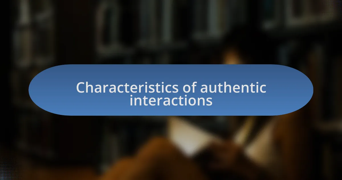 Characteristics of authentic interactions
