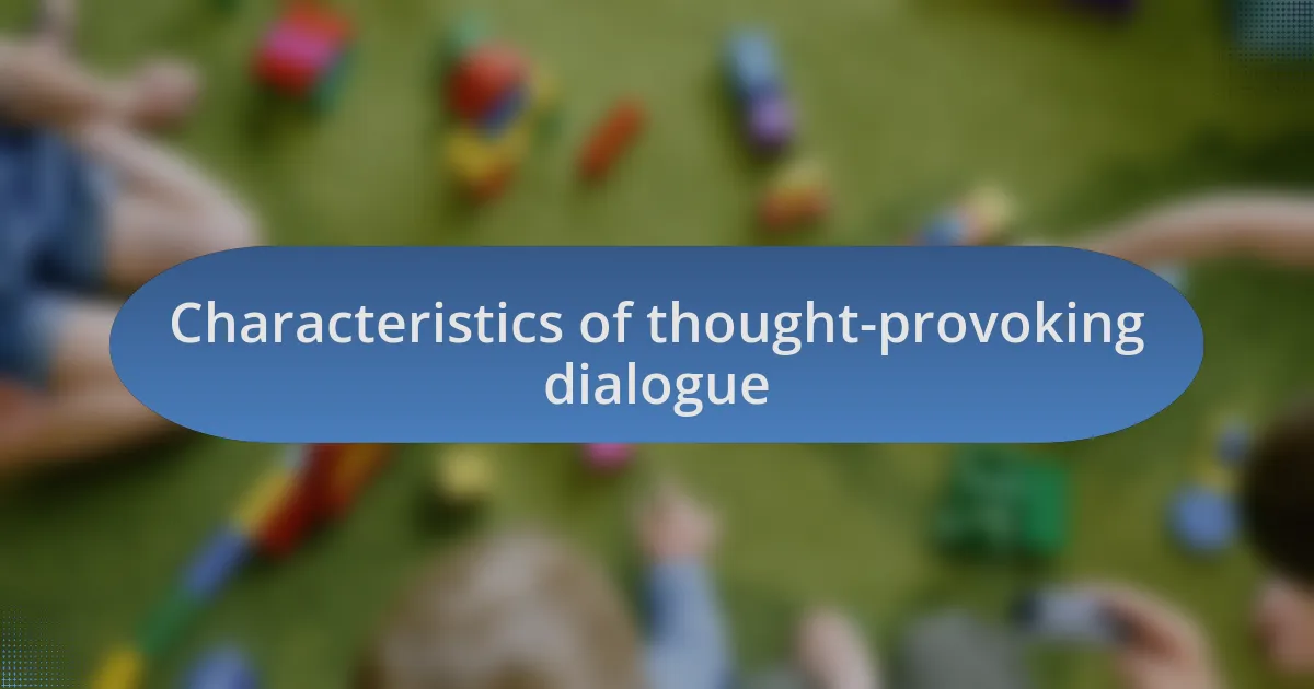 Characteristics of thought-provoking dialogue