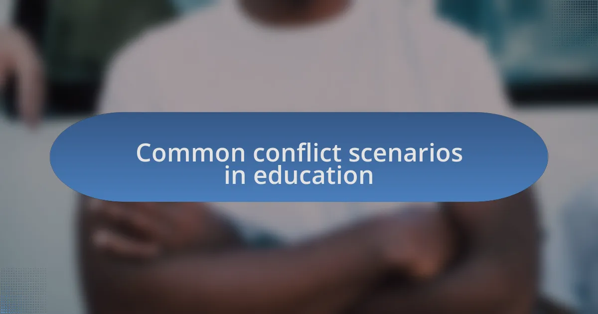 Common conflict scenarios in education