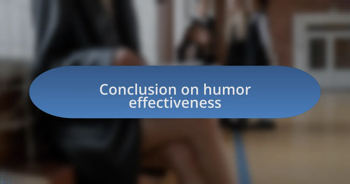 Conclusion on humor effectiveness