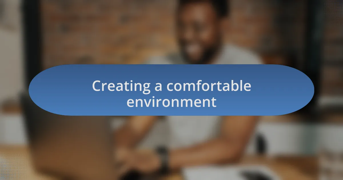 Creating a comfortable environment