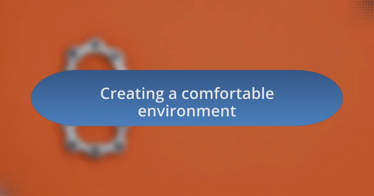 Creating a comfortable environment