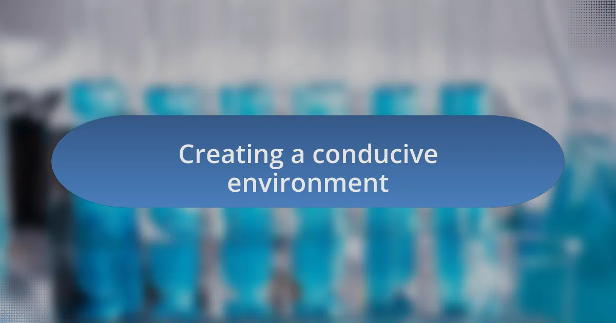 Creating a conducive environment