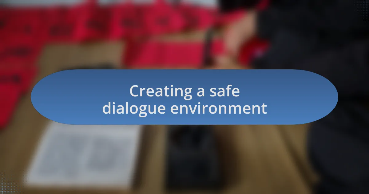 Creating a safe dialogue environment