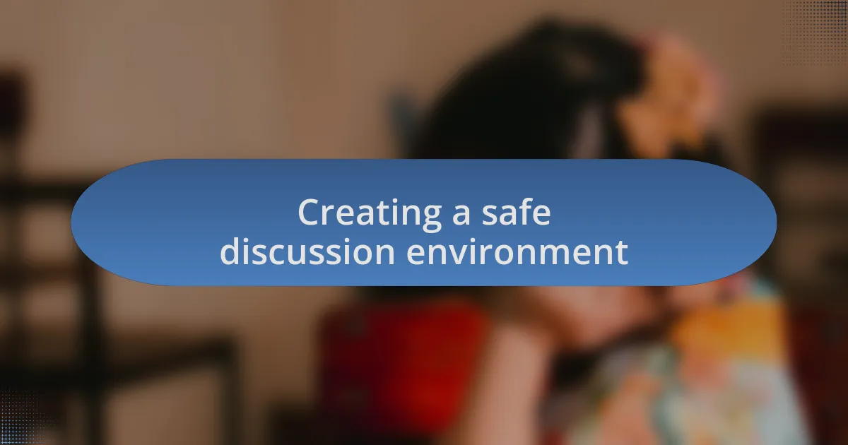 Creating a safe discussion environment