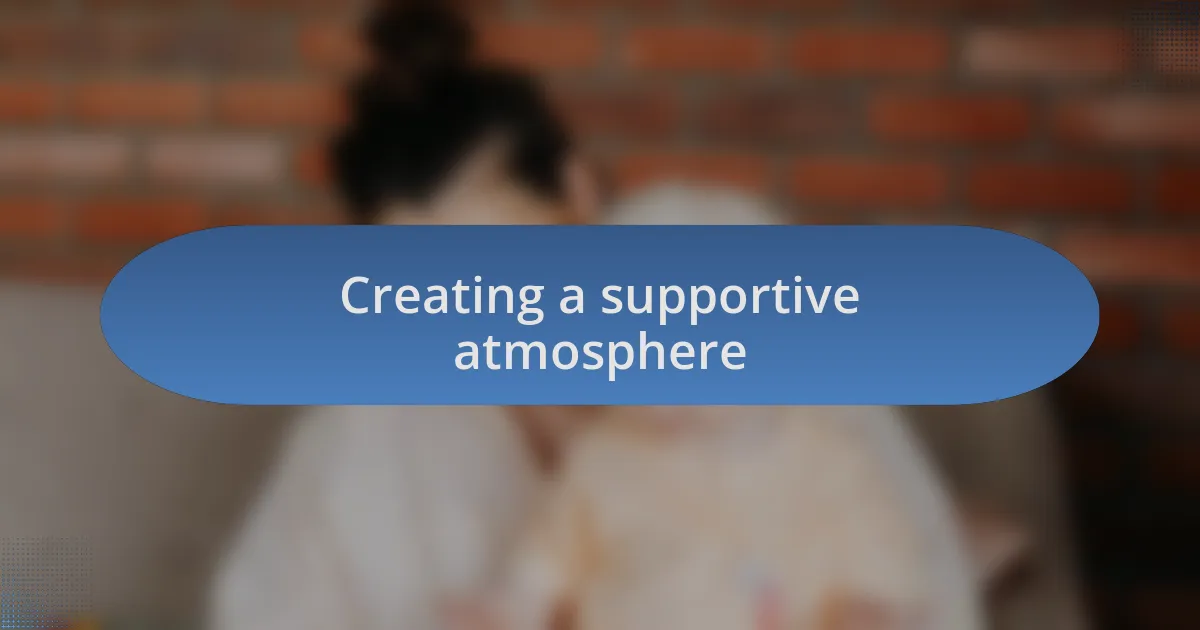 Creating a supportive atmosphere