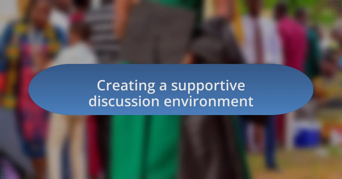 Creating a supportive discussion environment