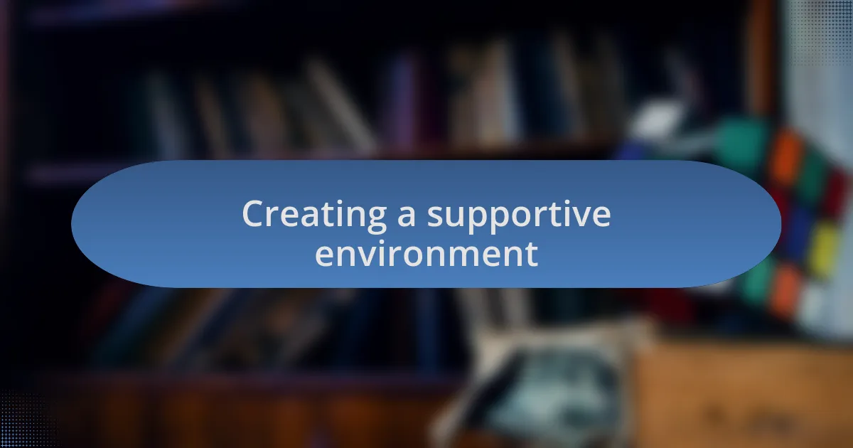 Creating a supportive environment