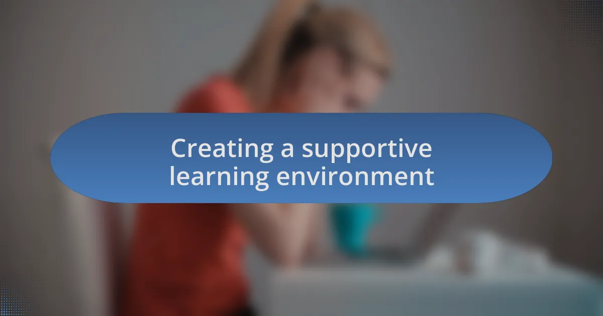 Creating a supportive learning environment