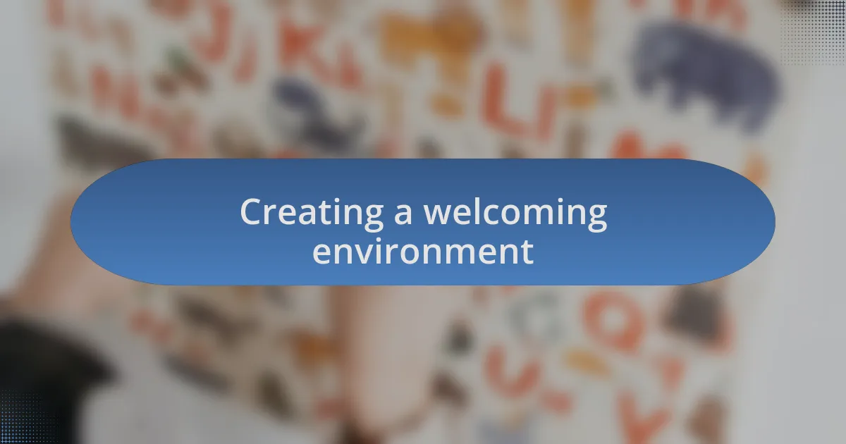 Creating a welcoming environment