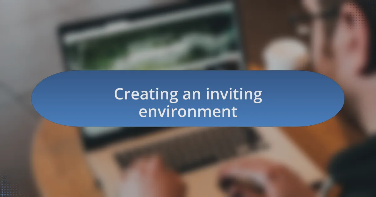 Creating an inviting environment