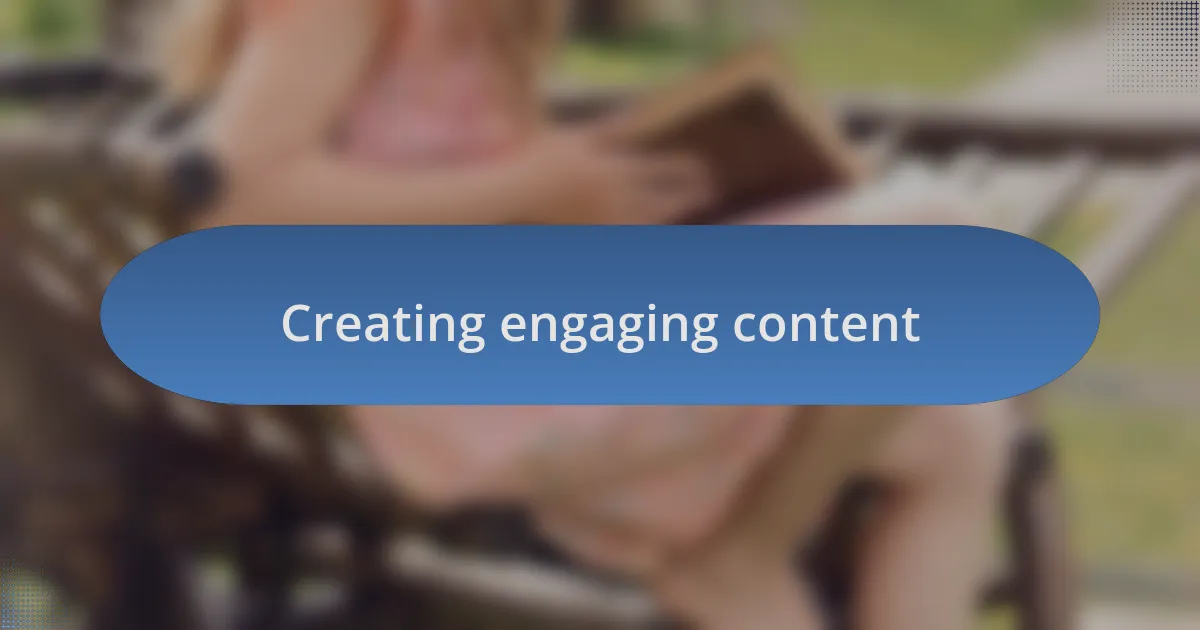 Creating engaging content