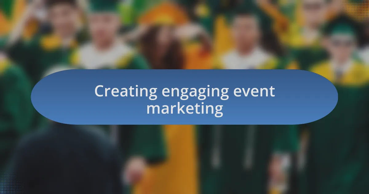 Creating engaging event marketing