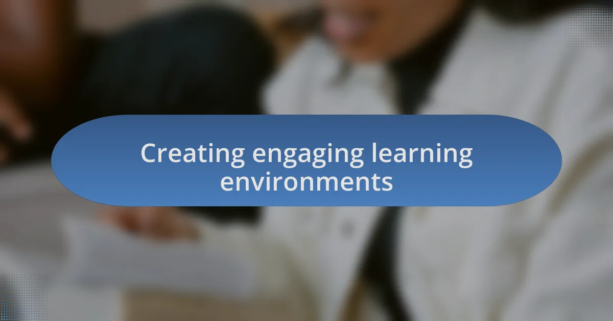 Creating engaging learning environments