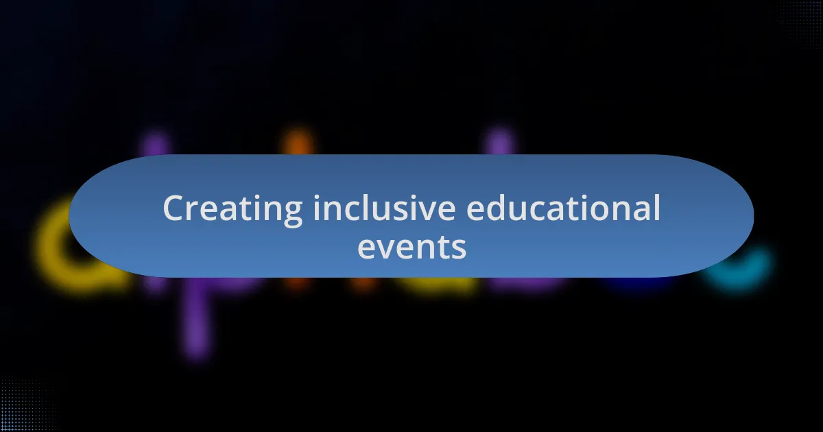 Creating inclusive educational events